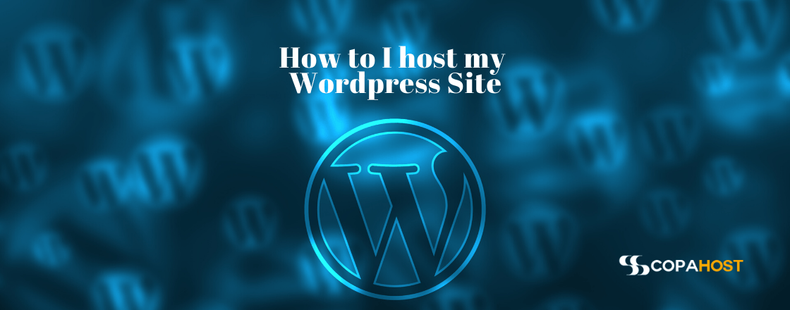 How to host my WordPress site? - Copahost